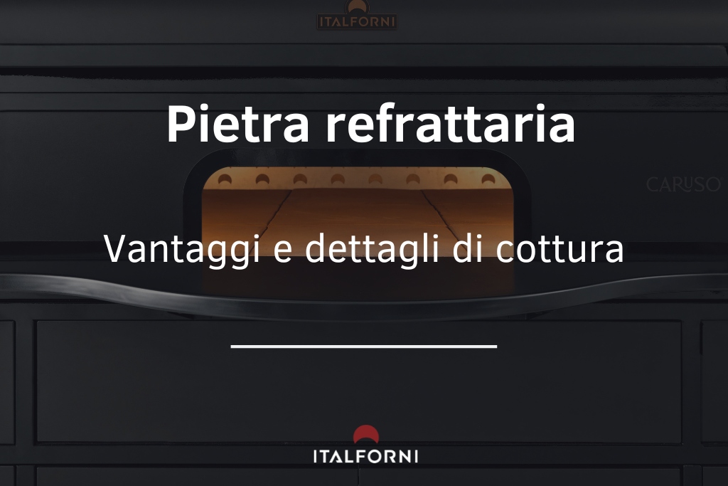 pietra refrattaria per pizza: vantaggi e cottura