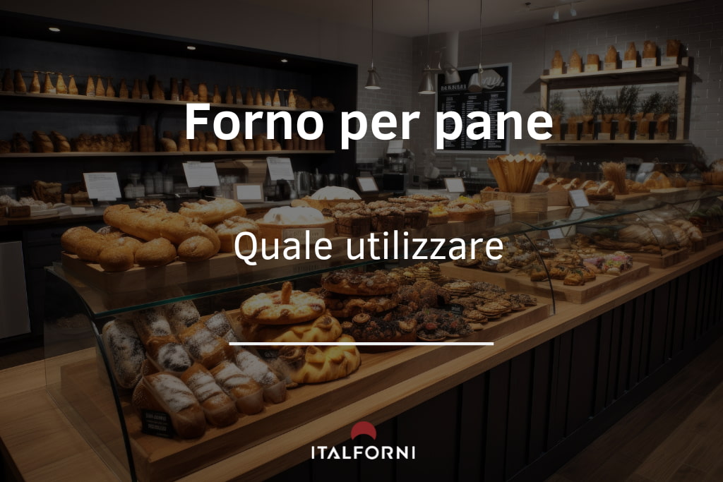 Quale forno utilizzare per il pane?