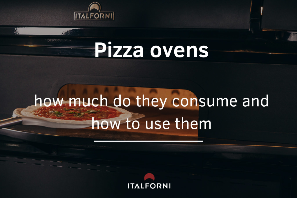 Pizza ovens: how much do they consume and how to use them?